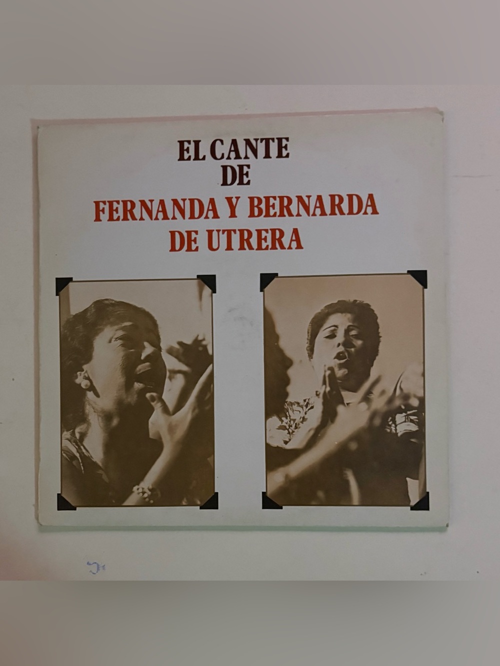 Fernanda y Bernarda de Utrera – El Cante De Fernanda Y Bernarda De Utrera Vinyl